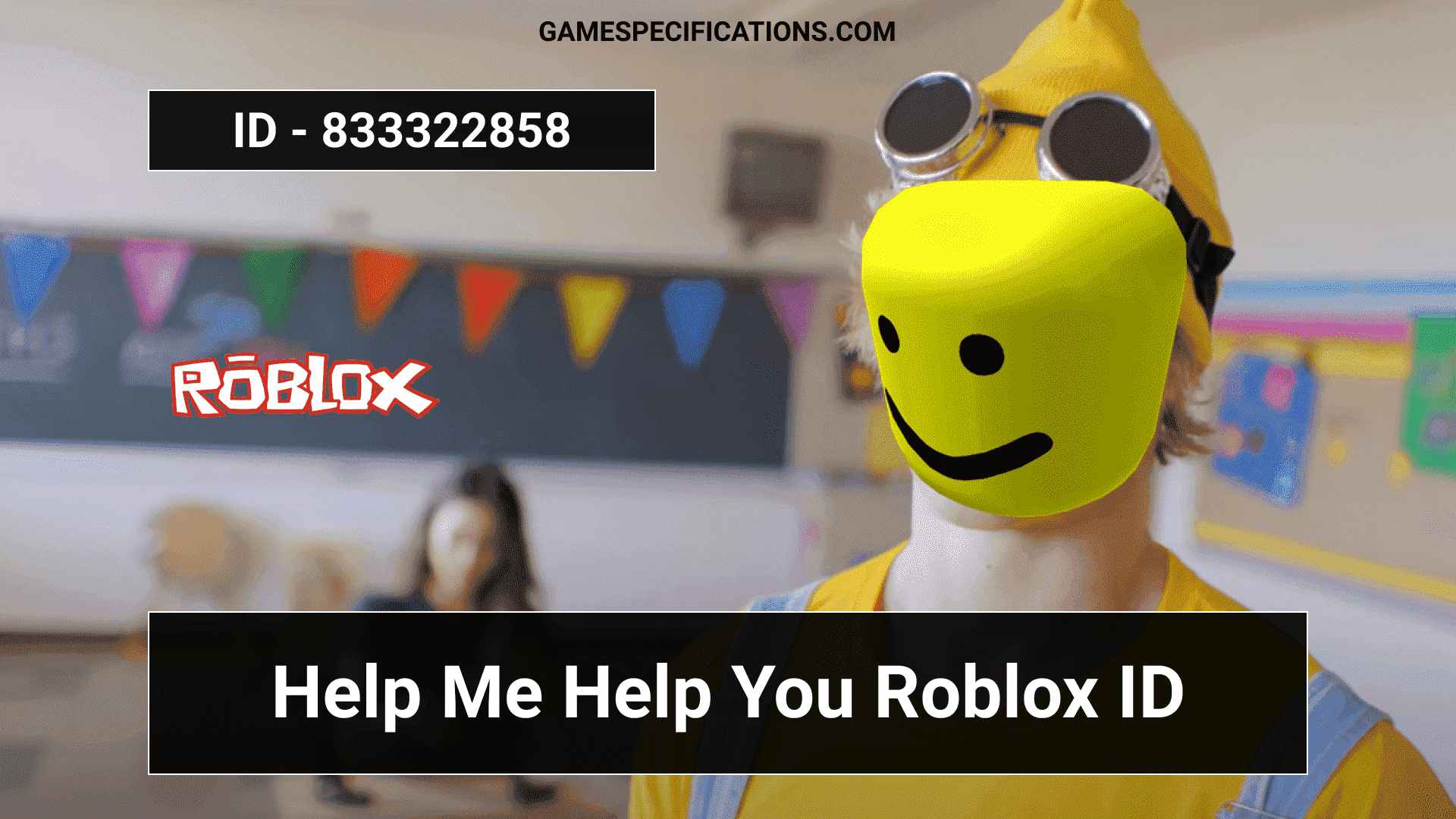 Help Me Help You Roblox Id Codes To Brighten Your Day 2021 Game Specifications - roblox help com